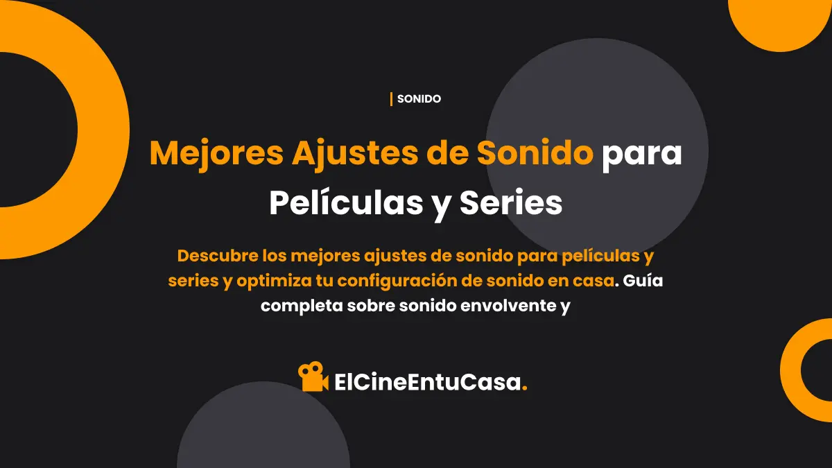 Mejores Ajustes de Sonido para Películas y Series