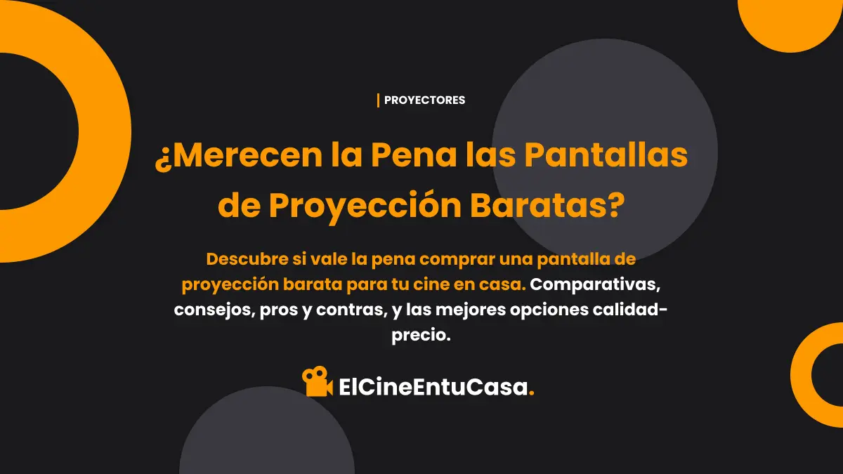 ¿Merecen la Pena las Pantallas de Proyección Baratas?