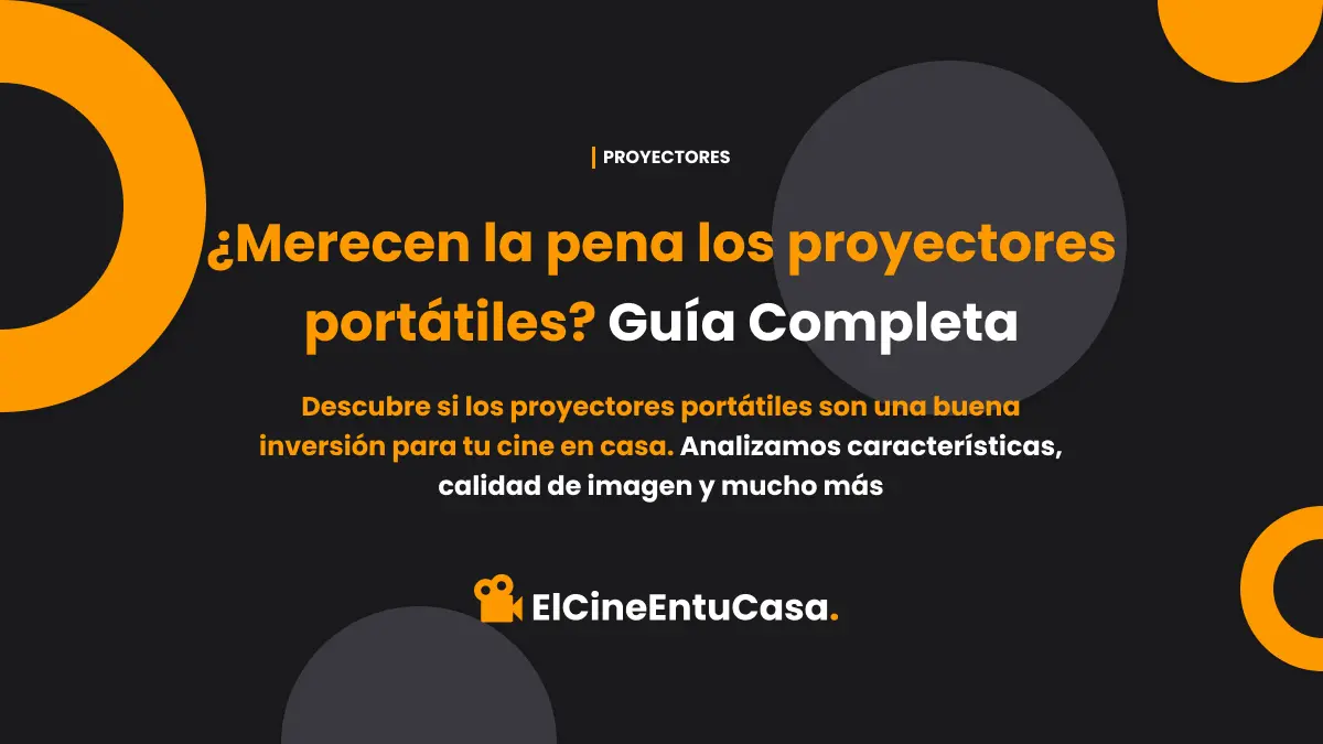 ¿Merecen la pena los proyectores portátiles? Guía Completa