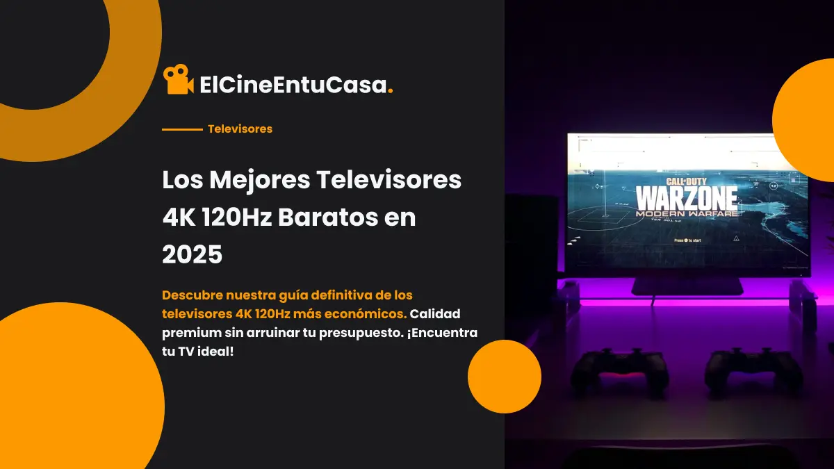 Imagen Destacada del artículo Los Mejores Televisores 4K 120Hz Baratos en 2025